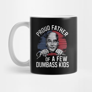 Proud father of few dumbass kids Mug